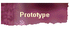 Prototype